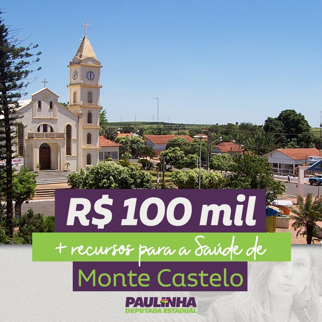 Paulinha viabiliza R$ 100 mil em emenda para a saúde de Monte Castelo