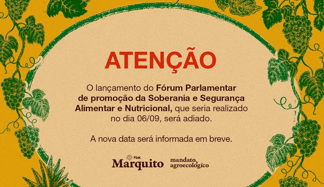 Adiado lançamento do Fórum Parlamentar para a Soberania e Segurança Alimentar e Nutricional