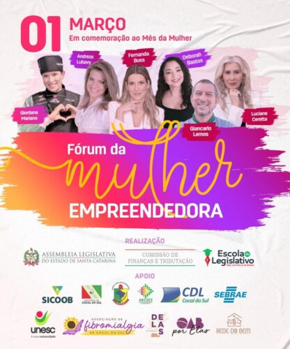 Cocal do Sul recebe Fórum da Mulher Empreendedora promovido pela Comissão de Finanças