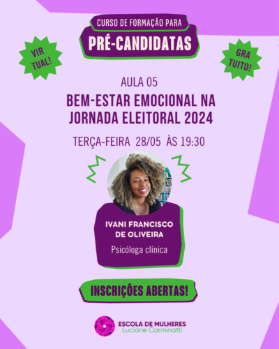 Eleições 2024: Bem-estar emocional é tema da quinta aula do curso de formação de pré-candidatas