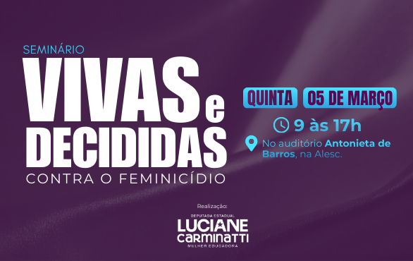 Luciane chama sociedade e poderes públicos para evento inédito contra escalada de feminicídios em SC