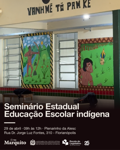 Nesta quarta, 29 de abril, Alesc realiza Seminário Estadual Educação Indígena