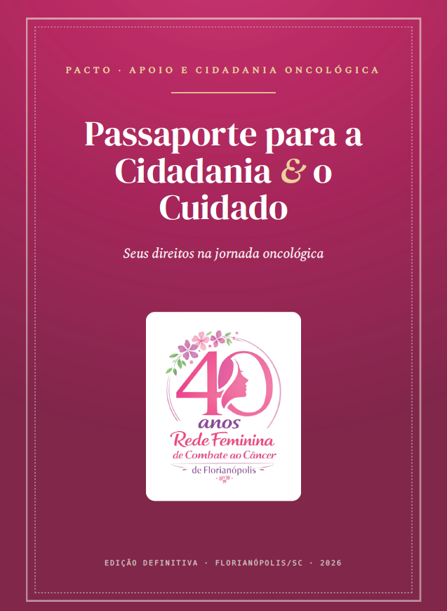 Rede Feminina de Combate ao Câncer de Florianópolis celebra 40 anos de atendimento 1 Capa da publicação Passaporte para a Cidadania e o Cuidado